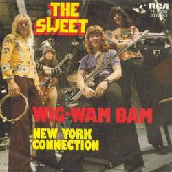 The Sweet : Wig-Wam Bam - New York Connection